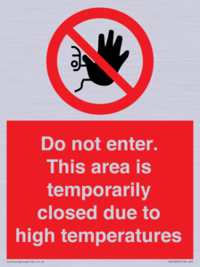 Do not enter. This area is temporarily closed due to high temperatures